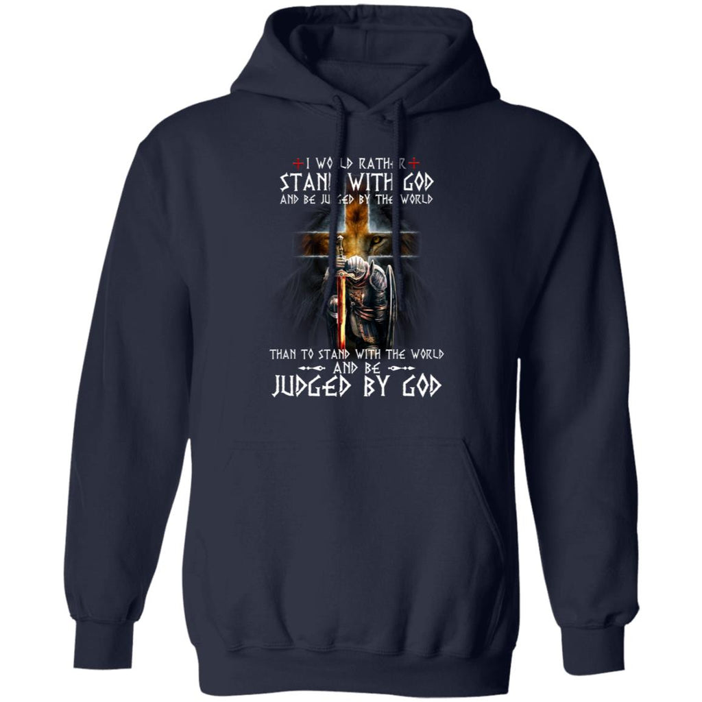 I Would Rather Stand With God And Be Judged By The World Than To Stand With The World And Be Juged By God Shirt, Hoodie, Tank