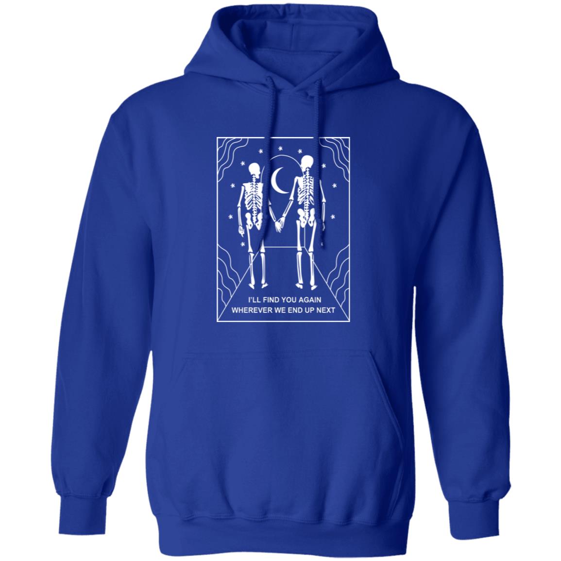 I’ll Find You Again Wherever We End Up Next Shirt, Hoodie, Tank