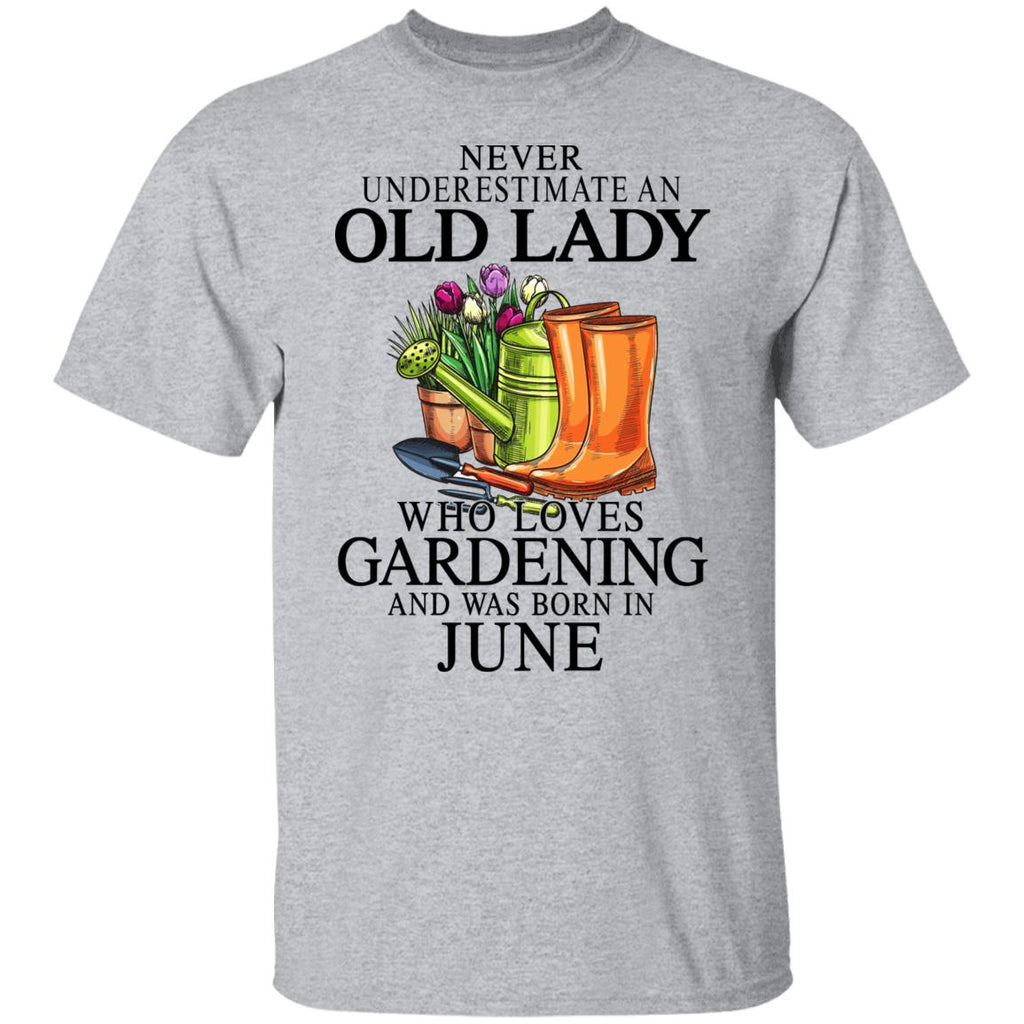 Never Underestimate An Old Lady Who Loves Gardening And Was Born In June Shirt, Hoodie, Tank