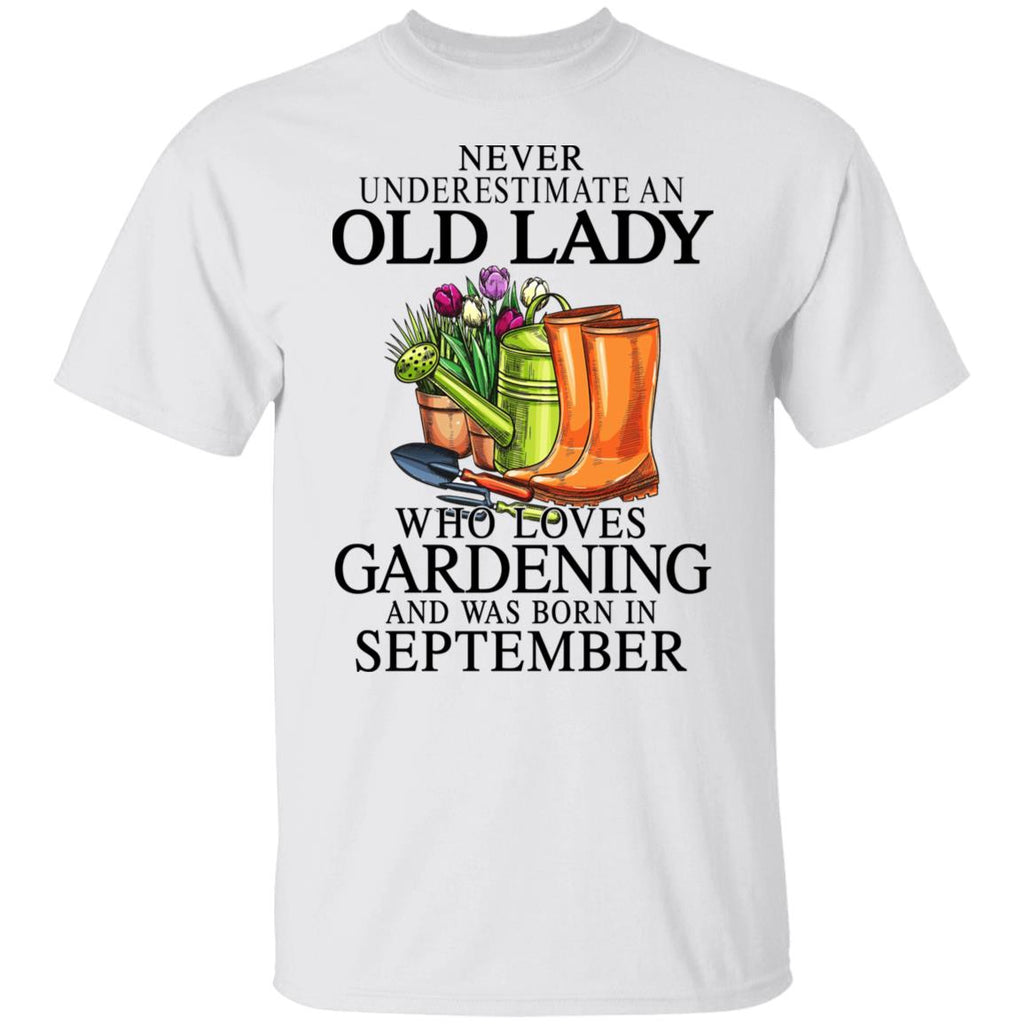 Never Underestimate An Old Lady Who Loves Gardening And Was Born In September Shirt, Hoodie, Tank