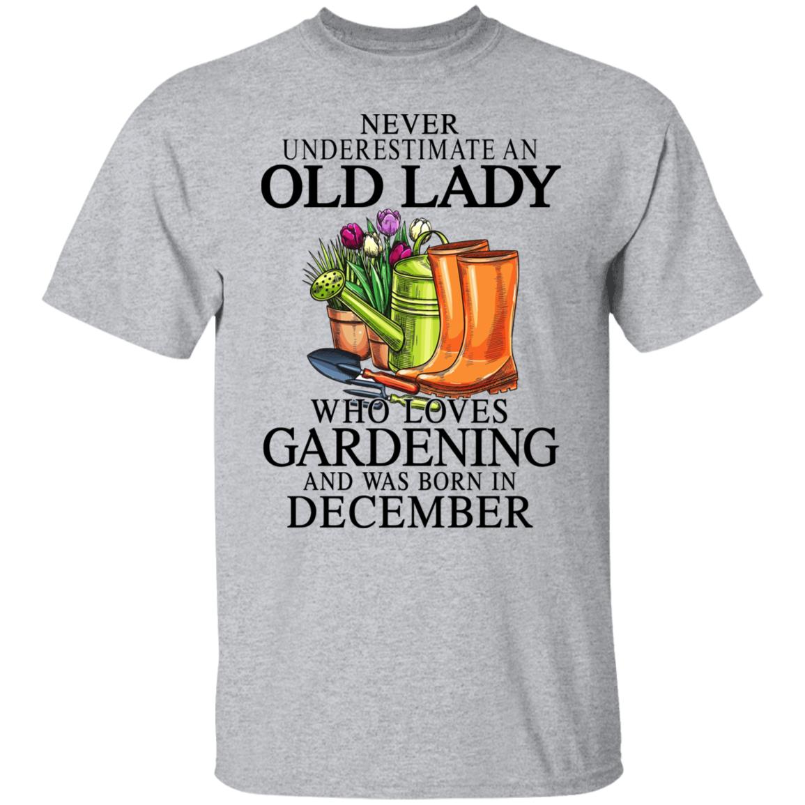 Never Underestimate An Old Lady Who Loves Gardening And Was Born In December Shirt, Hoodie, Tank