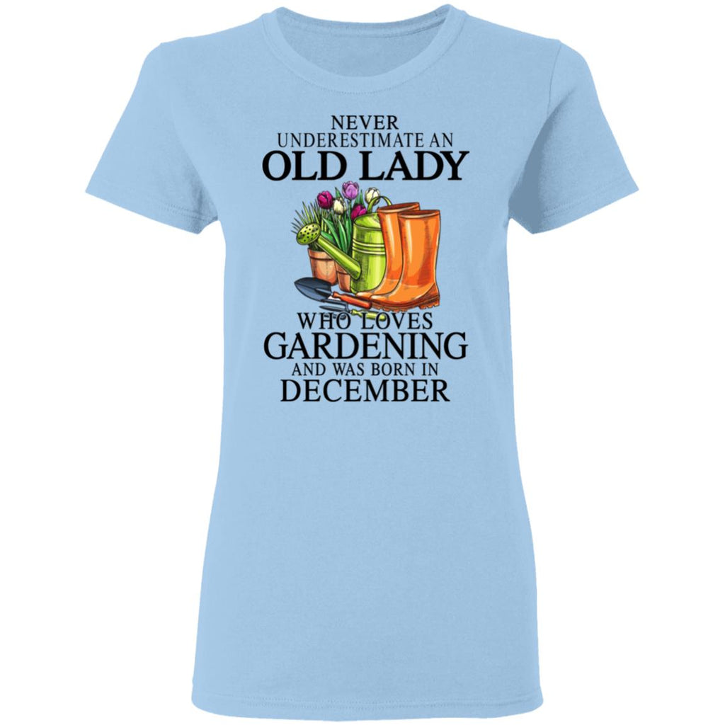 Never Underestimate An Old Lady Who Loves Gardening And Was Born In December Shirt, Hoodie, Tank