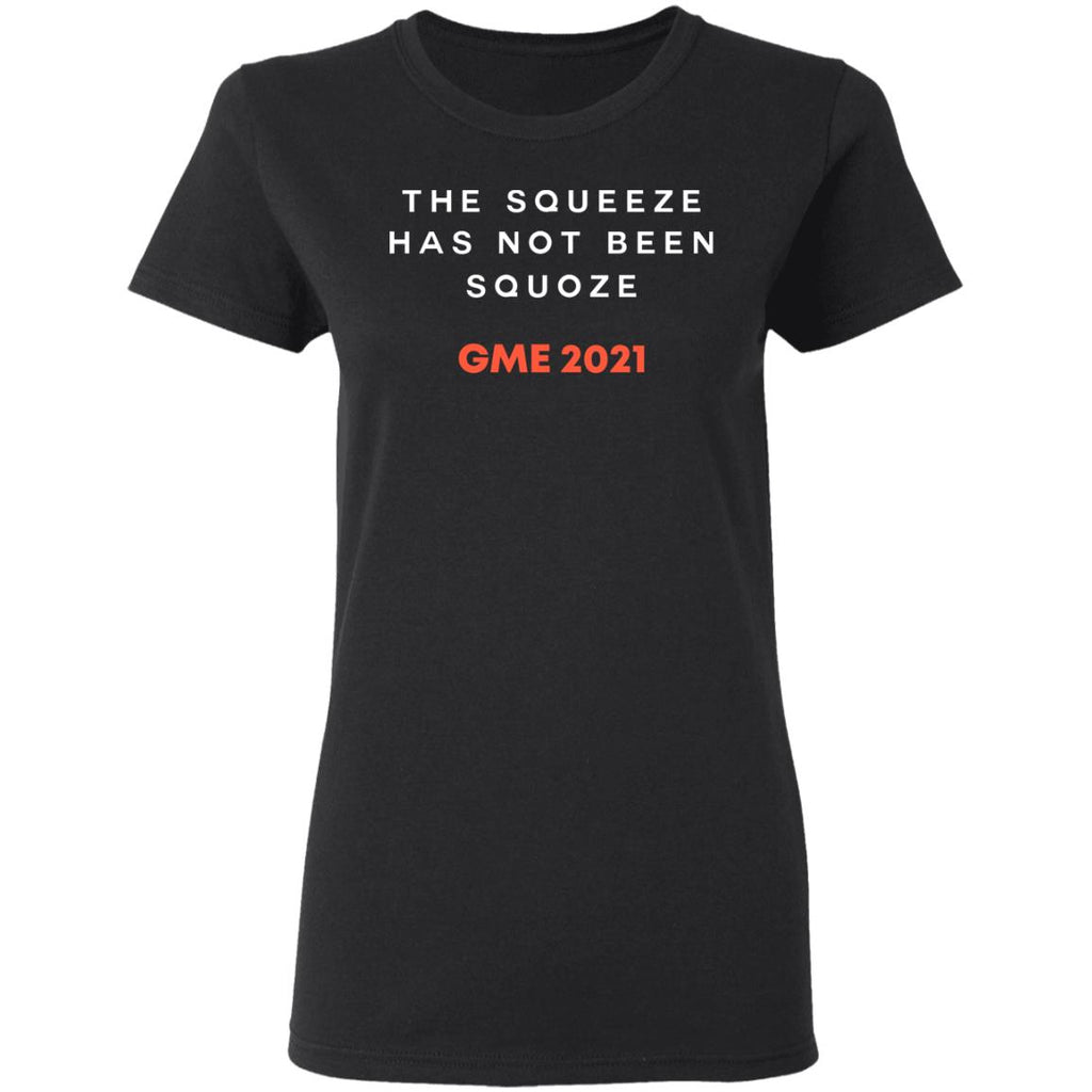The Squeeze Has Not Been Squoze GME 2021 Shirt, Hoodie, Tank