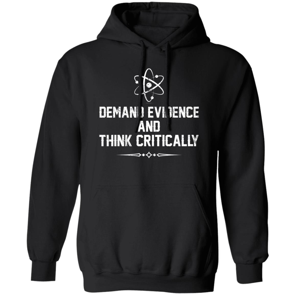 Demand Evidence And Think Critically Shirt, Hoodie, Tank