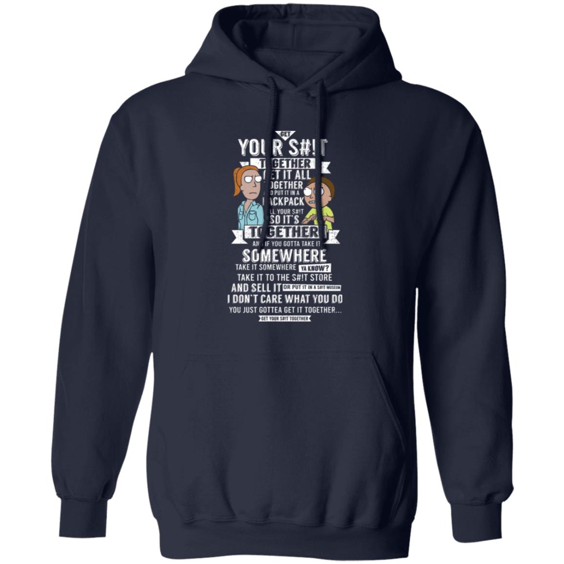 Get Your Shit Together Get It All Together And Put It In Backpack Shirt, Hoodie, Tank