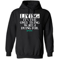 Living It’s The Only Thing Worth Dying For No Fear Shirt, Hoodie, Tank