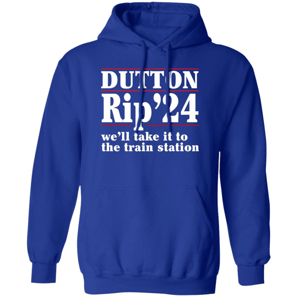 Dutton Rip 2024 We’ll Take It To The Train Station Shirt, Hoodie, Tank