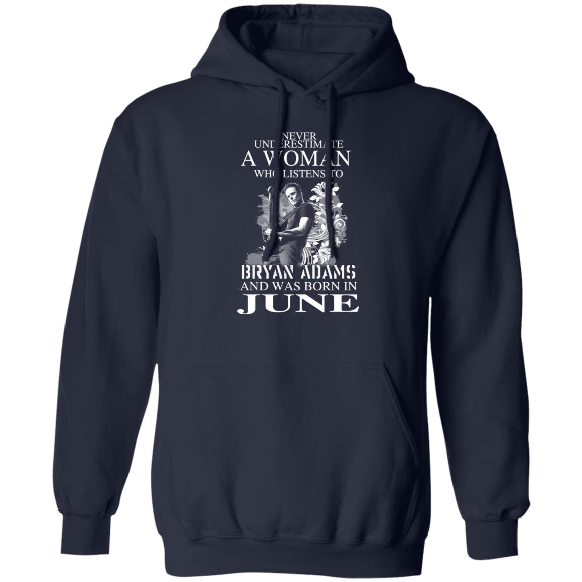A Women Who Listens To Bryan Adams And Was Born In June Shirt, Hoodie, Tank