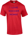 I love soccer moms! Shirt Unisex , , , Long Sleeve Tee