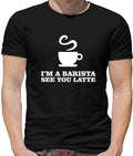 I'm A Barista See Yo Latte Mens - Drink - Coffee - Tea - Caffeine Unisex , , , Long Sleeve Tee