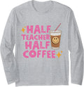 Half Teacher Half Coffee Teacher Coffee Teach Repeat Long Sleeve Tshirt Unisex , , , Long Sleeve Tee