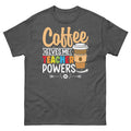 Coffee Give Me Teacher Powers School Classroom Students Unisex Classic Tee Unisex , , , Long Sleeve Tee