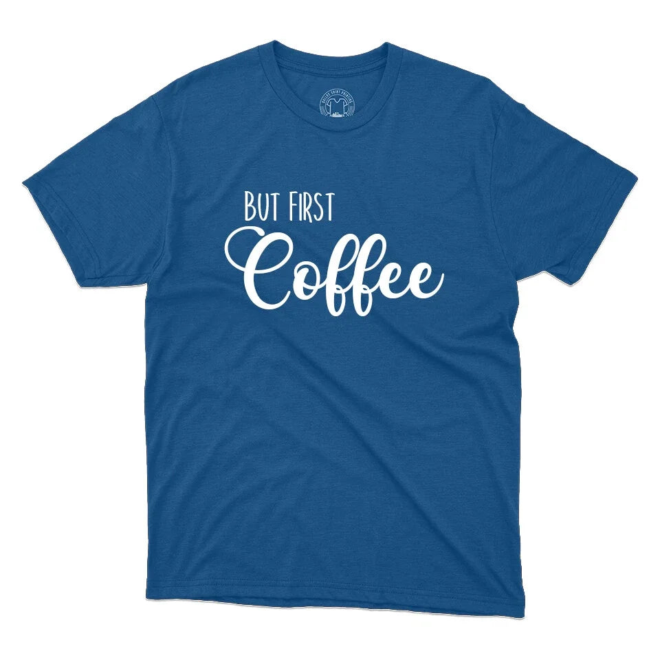 But The Coffee First Coffee Lovers Gift Printed Unisex Unisex , , , Long Sleeve Tee
