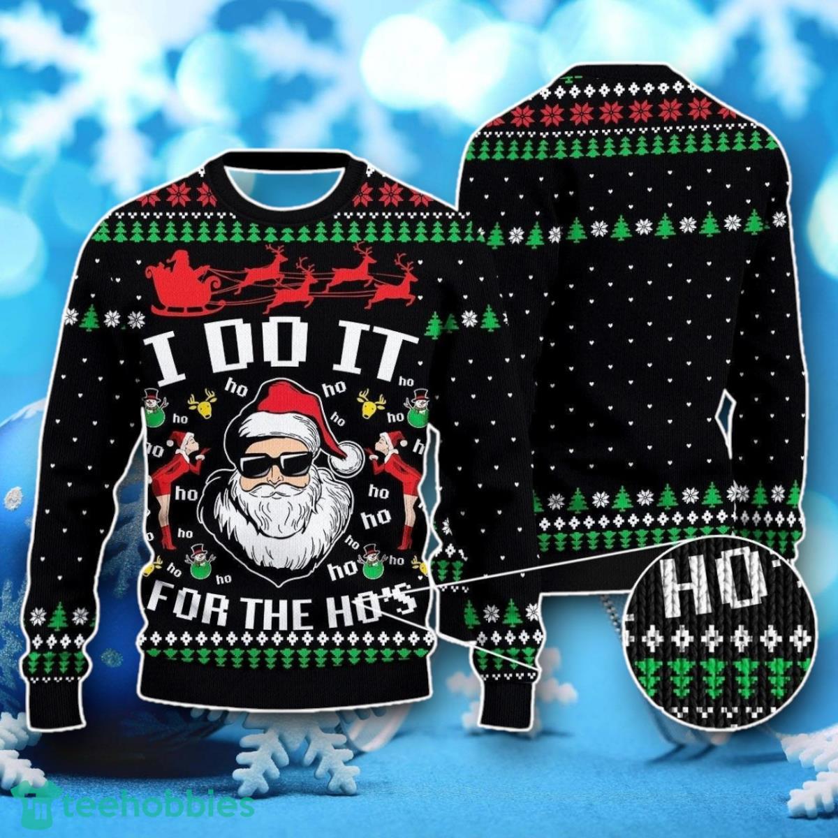 Santa Claus I Do It For The Ho’s Ugly Christmas Sweater Unique Gift