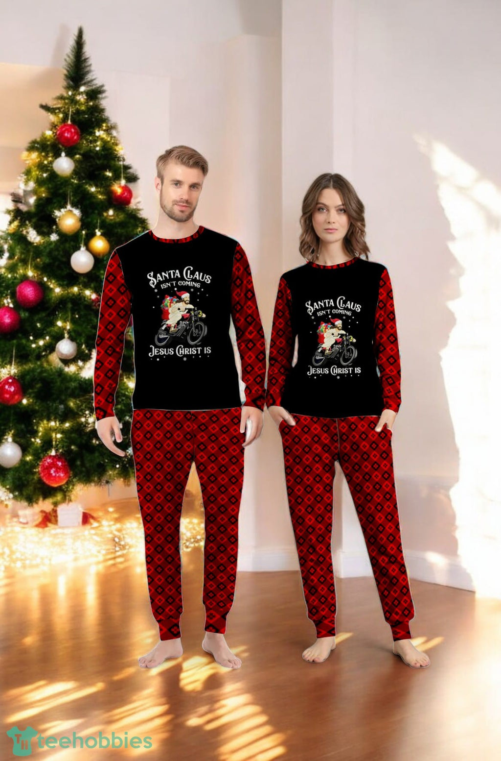 Santa Claus Isn’t Coming Jesus Christ Is Family Matching Pajama Set