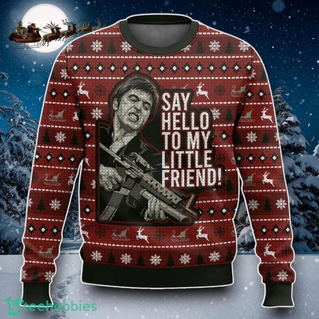 Scarface Say Hello To My Little Friend Tony Montana Ugly Christmas Special Gift