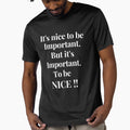 Nice To Be Important. by MacjarrGems