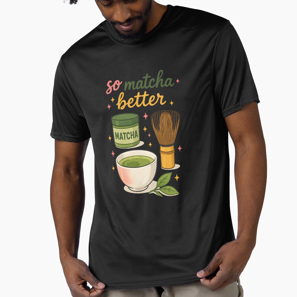 So Matcha Better – Cute Matcha Tea Pun with Kawaii Matcha Bowl Illustration by Snifferius