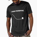 I Had Potential by HeidixHDesigns