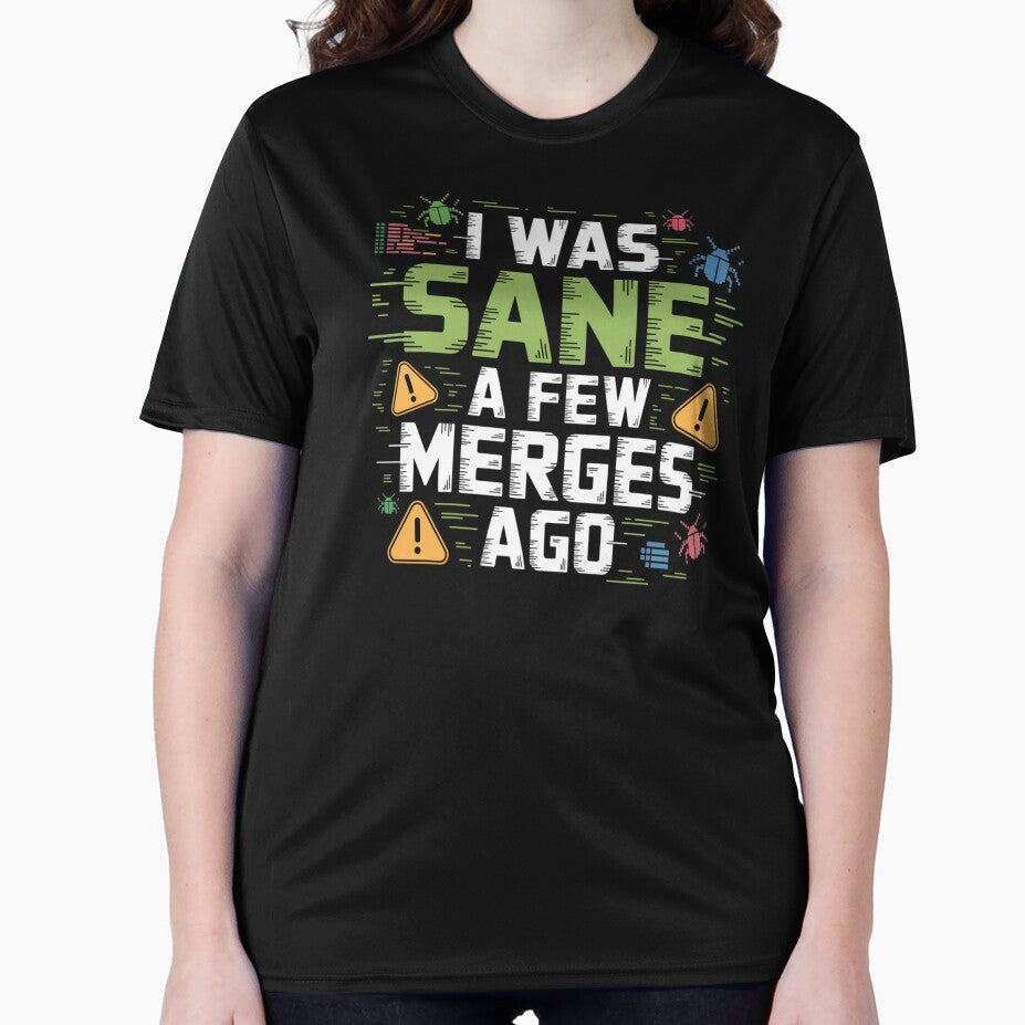 I was Sane A Few Merges Ago - Funny Design for Coder by RDRdesign