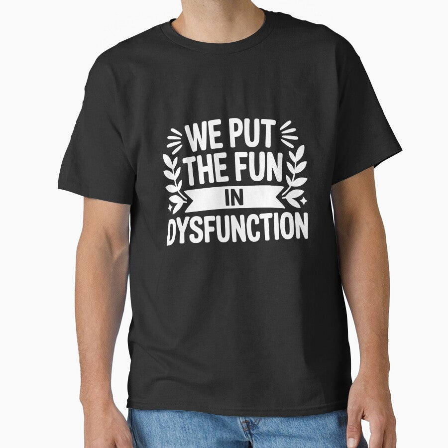 We Put The Fun In Dysfunction by theartfulaspie