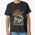 I Don't Need Therapy I Just Need To Go Fishing Angler Fisherman Enthusiast by SkeletonsDanger