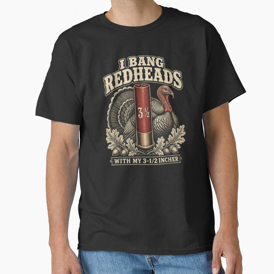 I Bang Redheads With My 3-1/2 Incher Turkey Hunter Shotgun Shell Humor by PhocoNibict