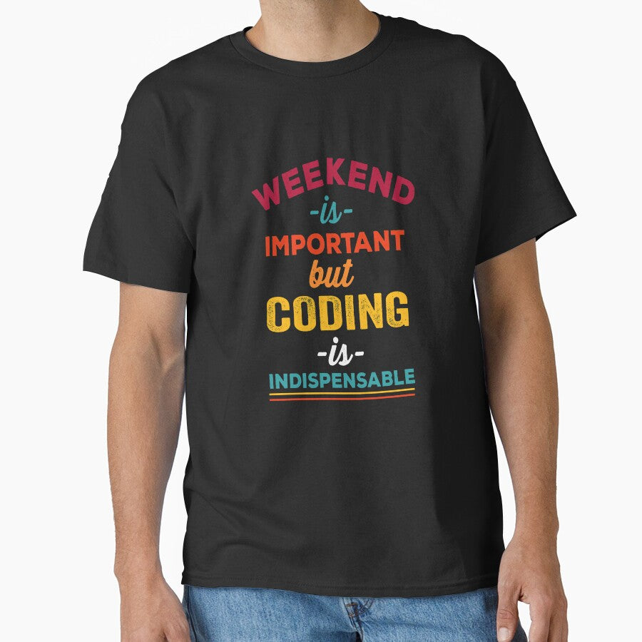 Weekend is important but coding is indispensable, Christmas gift for Software Engineer by Happy-PrintZ