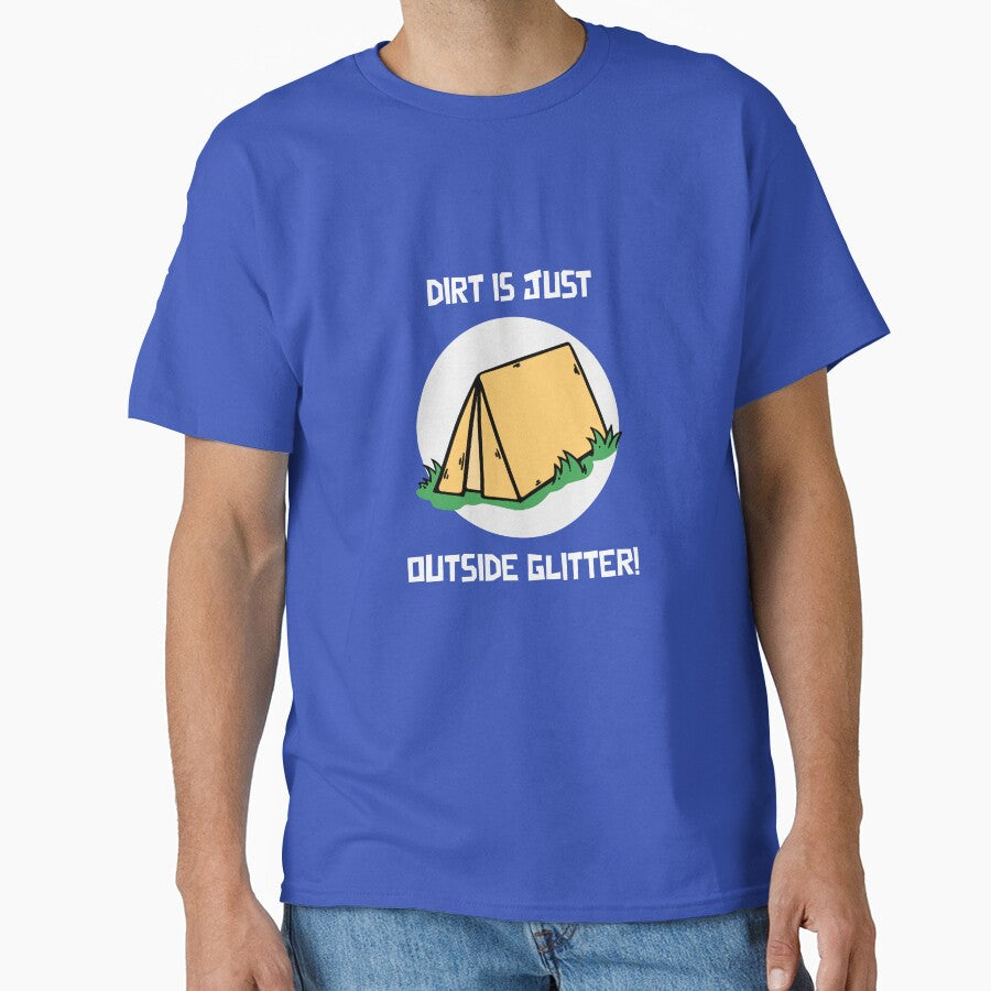 Dirt is Just Man Glitter T Shirt by Bingley-Tees
