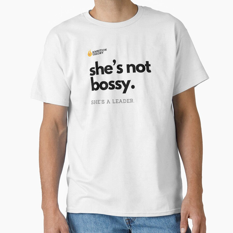 She's Not Bossy. by Ambition Theory