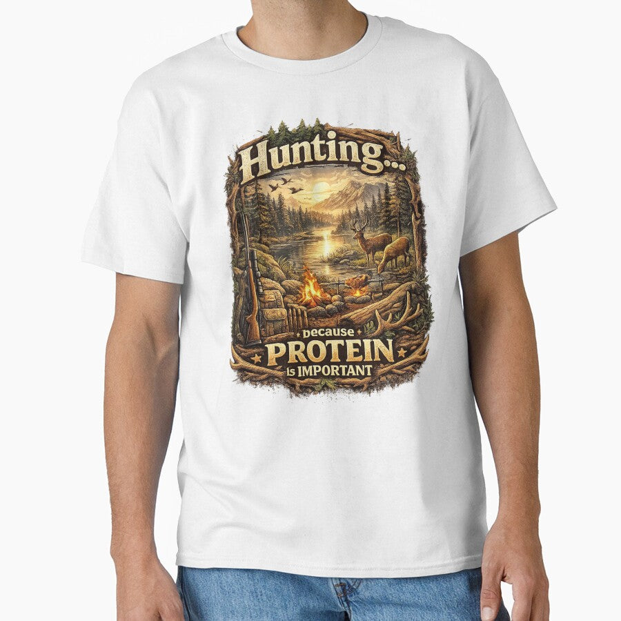 Hunting Because Protein Is Important – Funny Hunting Shirt by Boot Culture