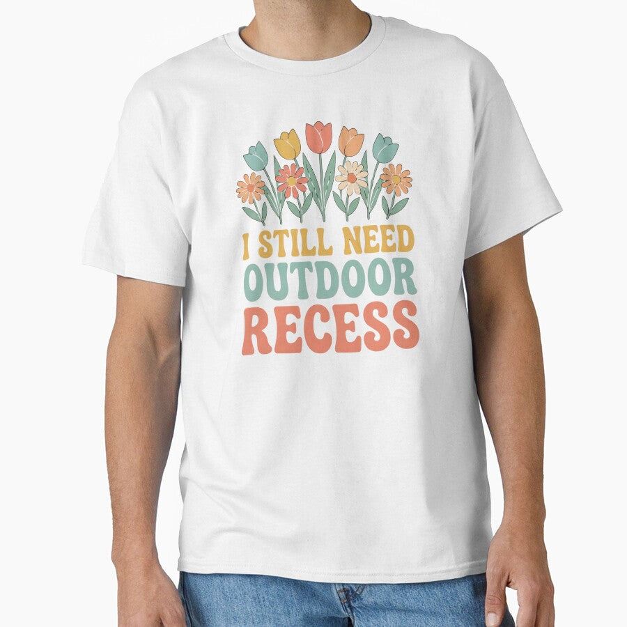 I Still Need Outdoor Recess Spring Flowers Quote by sinkedink