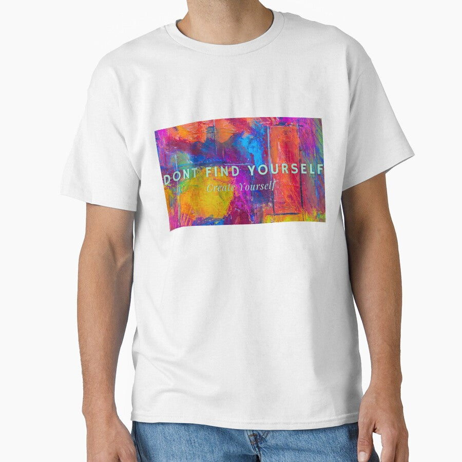 Don't Find Yourself Create Yourself by PHLDesign