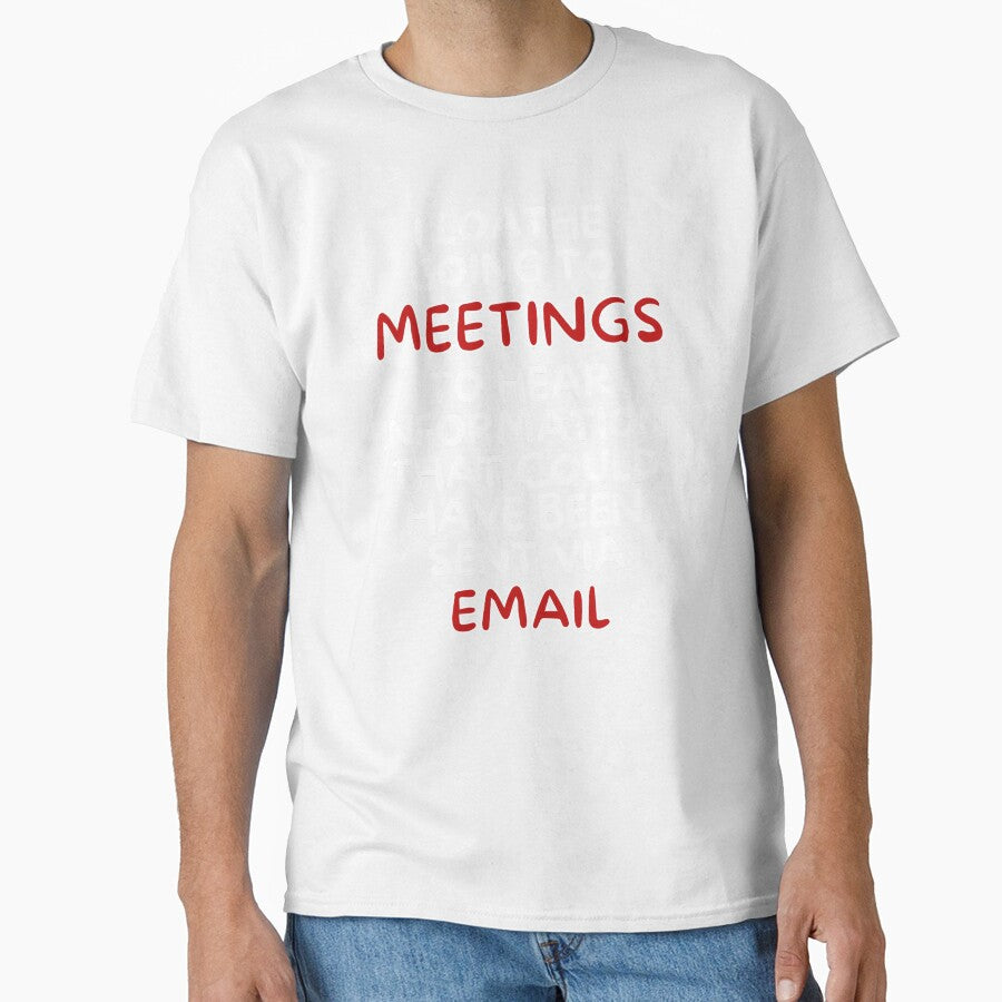I Loathe Meetings That Could Have Been An Email by MojaveTradePost