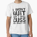 Funny I Won't Quit but I Will Cuss the Whole Time Funny Workout Quote by TNDesignStudio