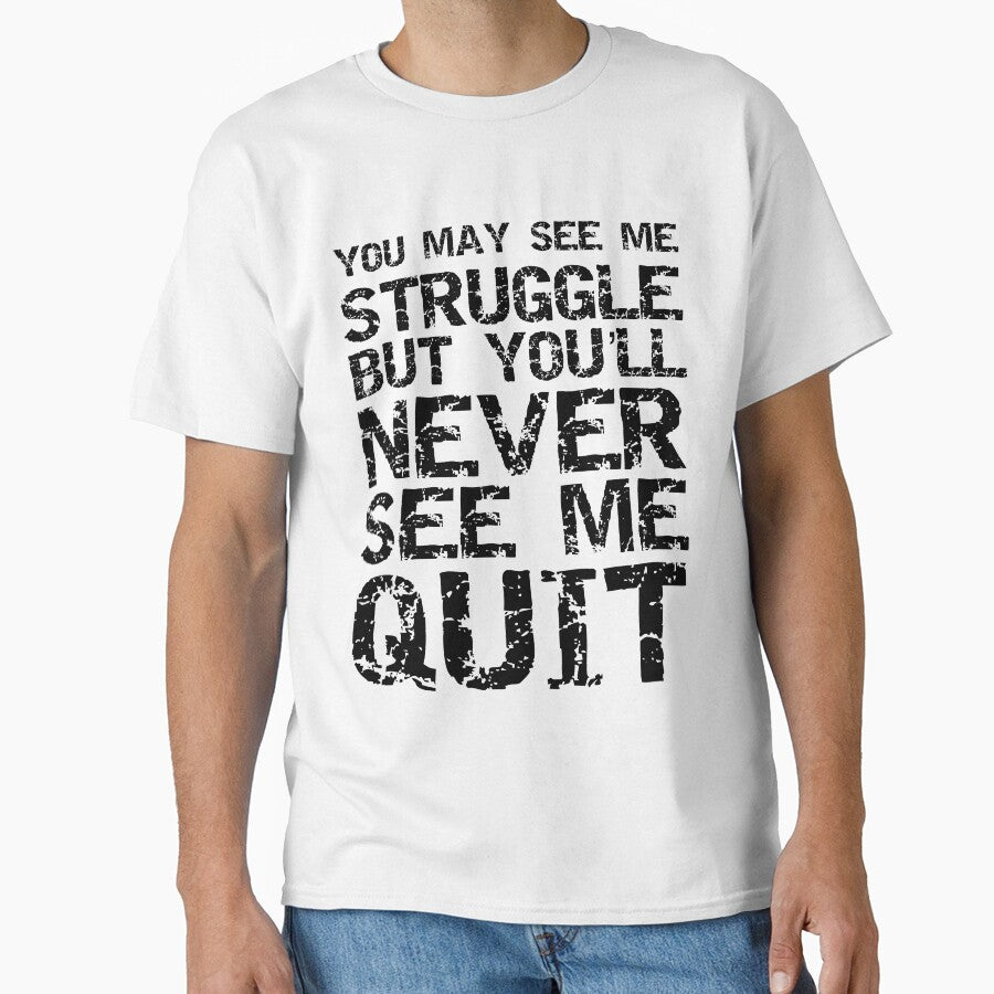 Funny You May See Me Struggle but You'll Never See Me Quit Workout Quote by TNDesignStudio