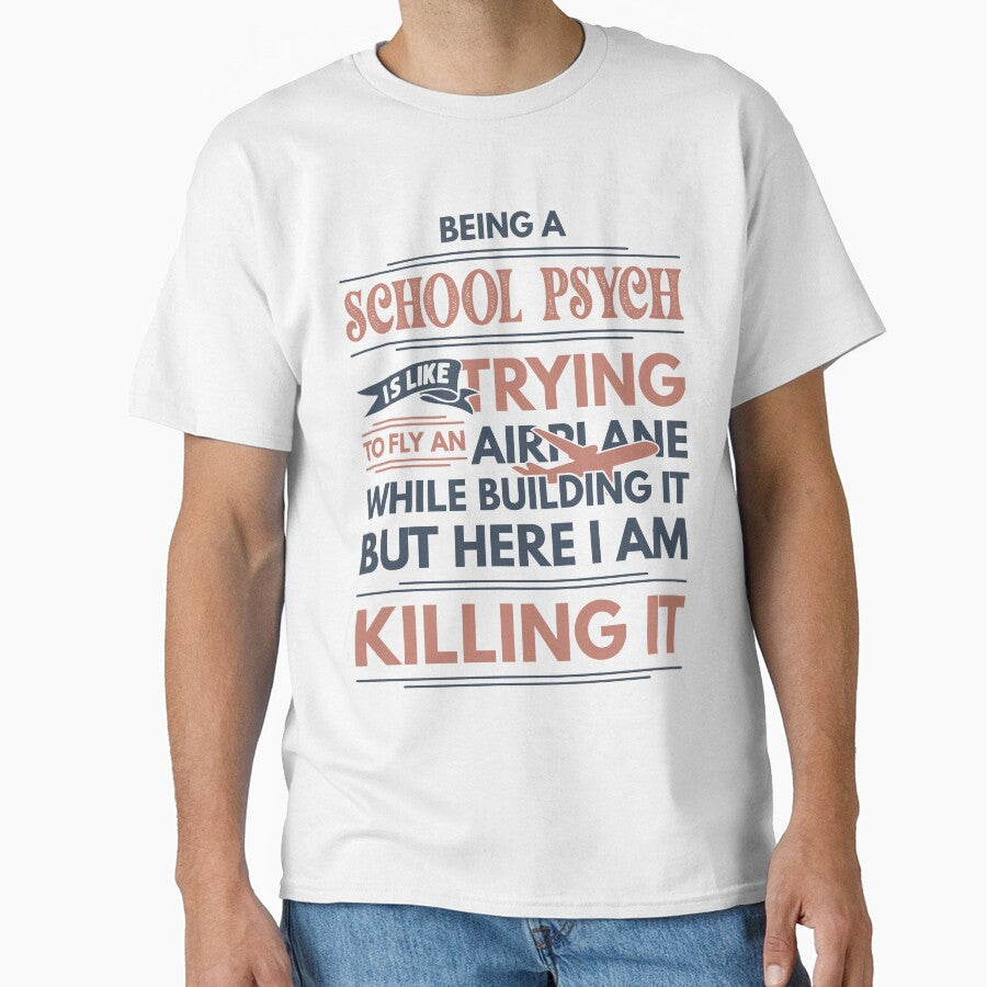 Being A School Psych Is Like Trying To Fly An Airplane While Building It But Here I Am Killing It Funny Gift idea School Psych by Mmmm3344