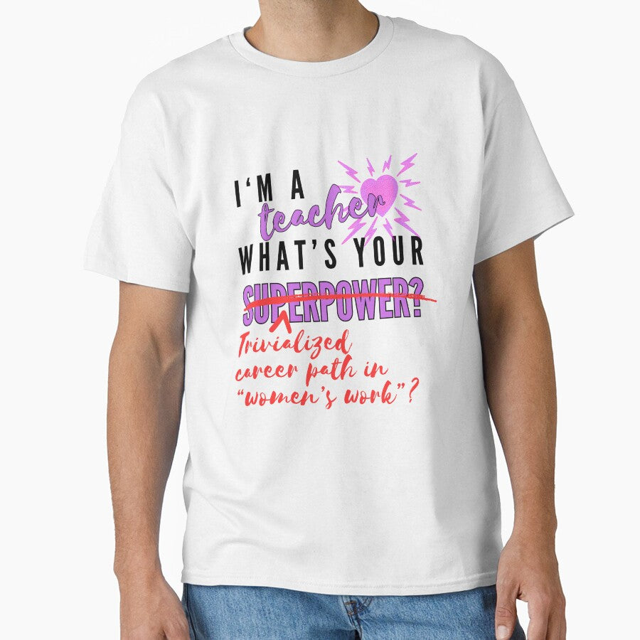 Teacher Superpower Tee by makedifferently