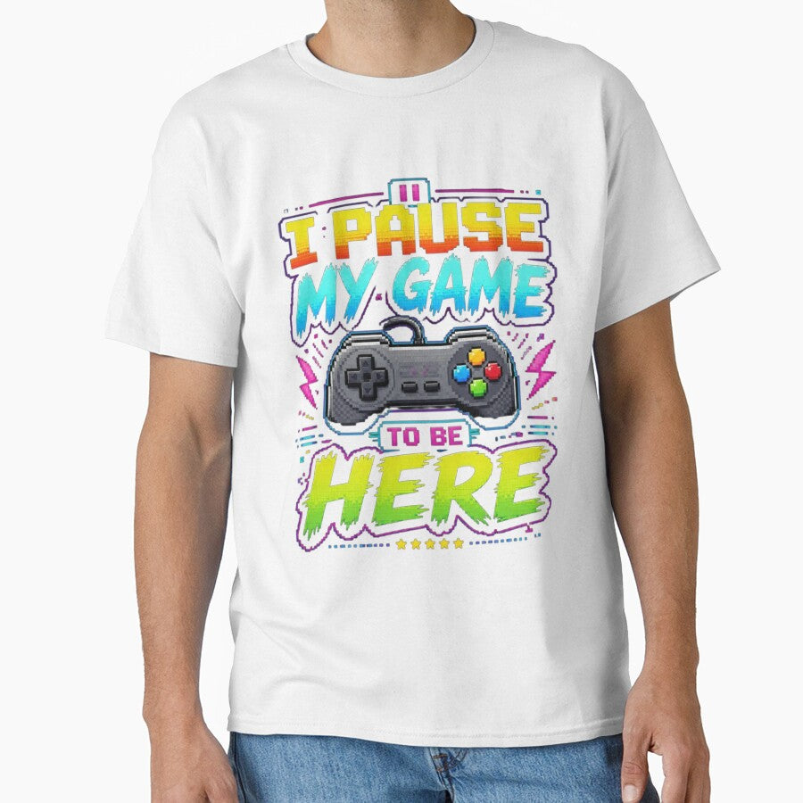 I Pause My Game To Be Here Funny Gamer Shirt by kaream1308