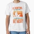 If hunting is wrong I don't wanna be right by crazy merchs