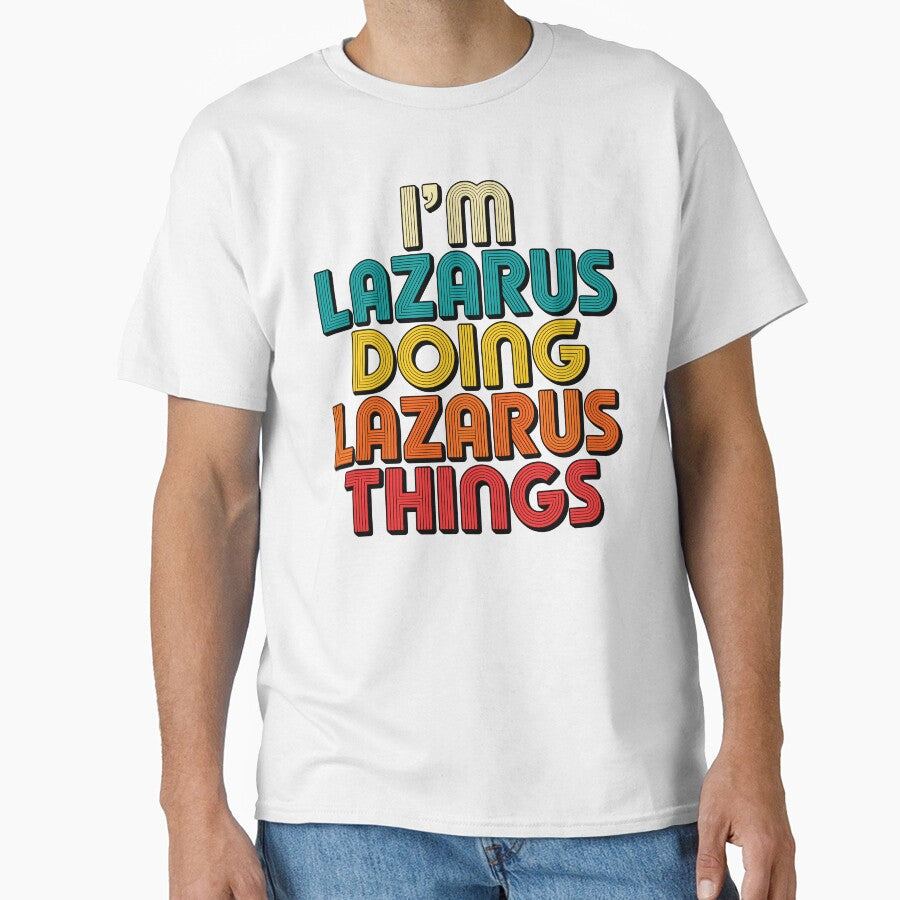 I’m Lazarus Doing Lazarus Things by designleon19