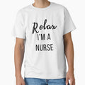 Relax I'm a Nurse by TrendJunky