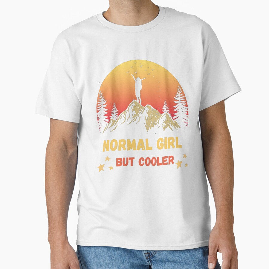 Normal Girl But Cooler Hiking Fun T-Shirt by Gracjan Mikitin