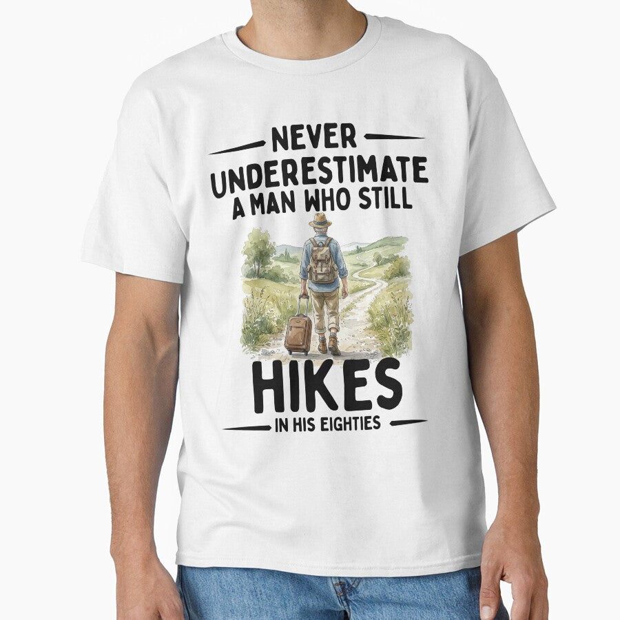 Never Underestimate A Man Who Still Hikes In His Eighties by LounisArt