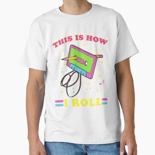 90s Hip Hop Cassette Tape Gifts This Is How I Roll by DSWShirts