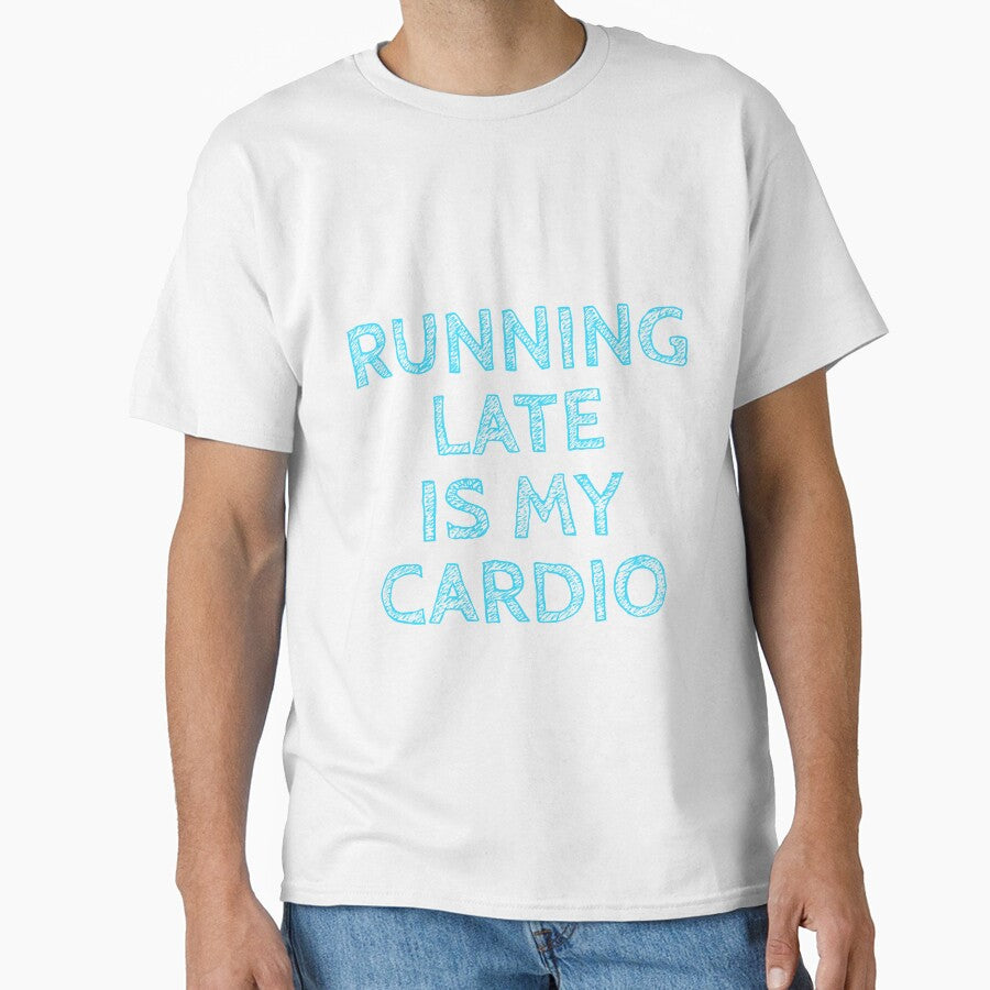Running Late is My Cardio by BLStudio1