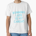 Running Late is My Cardio by BLStudio1
