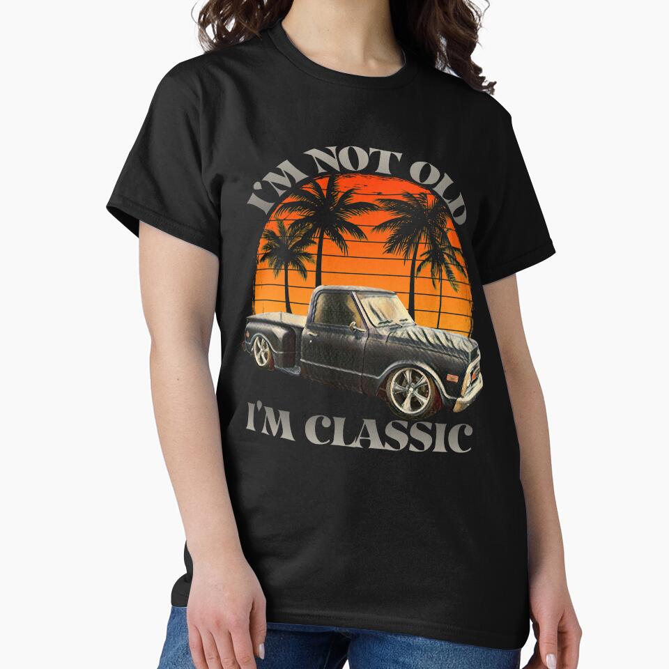 I'm Not Old I'm Classic Retro Vintage Pickup Truck Muscle Car, Classic Retro Vintage Cars and Trucks by CharJens