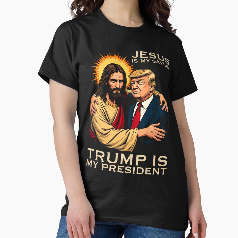 Jesus Is My Savior Trump Is My President by fusedtees