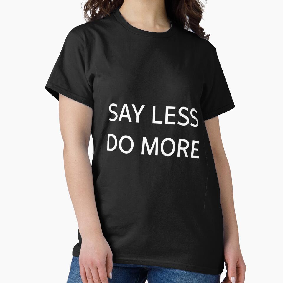Copie de Minimalist Quote – Say Less Do More by Mysteriaprint